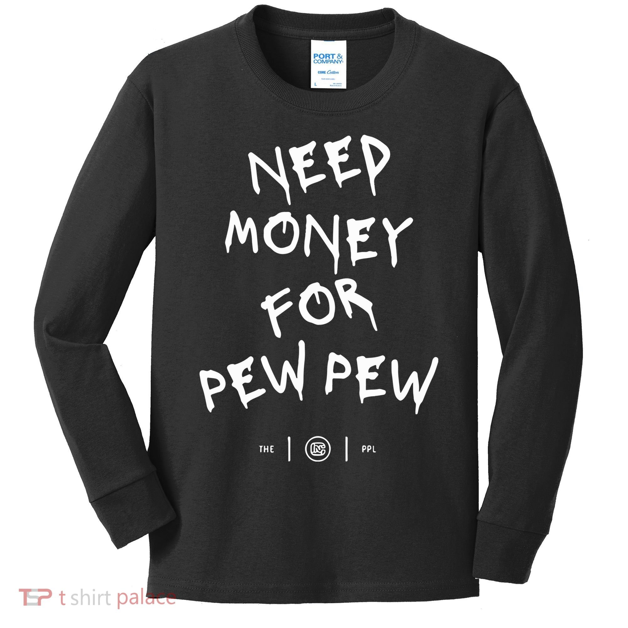 Need Money For Pew Pew Kids Long Sleeve Shirt