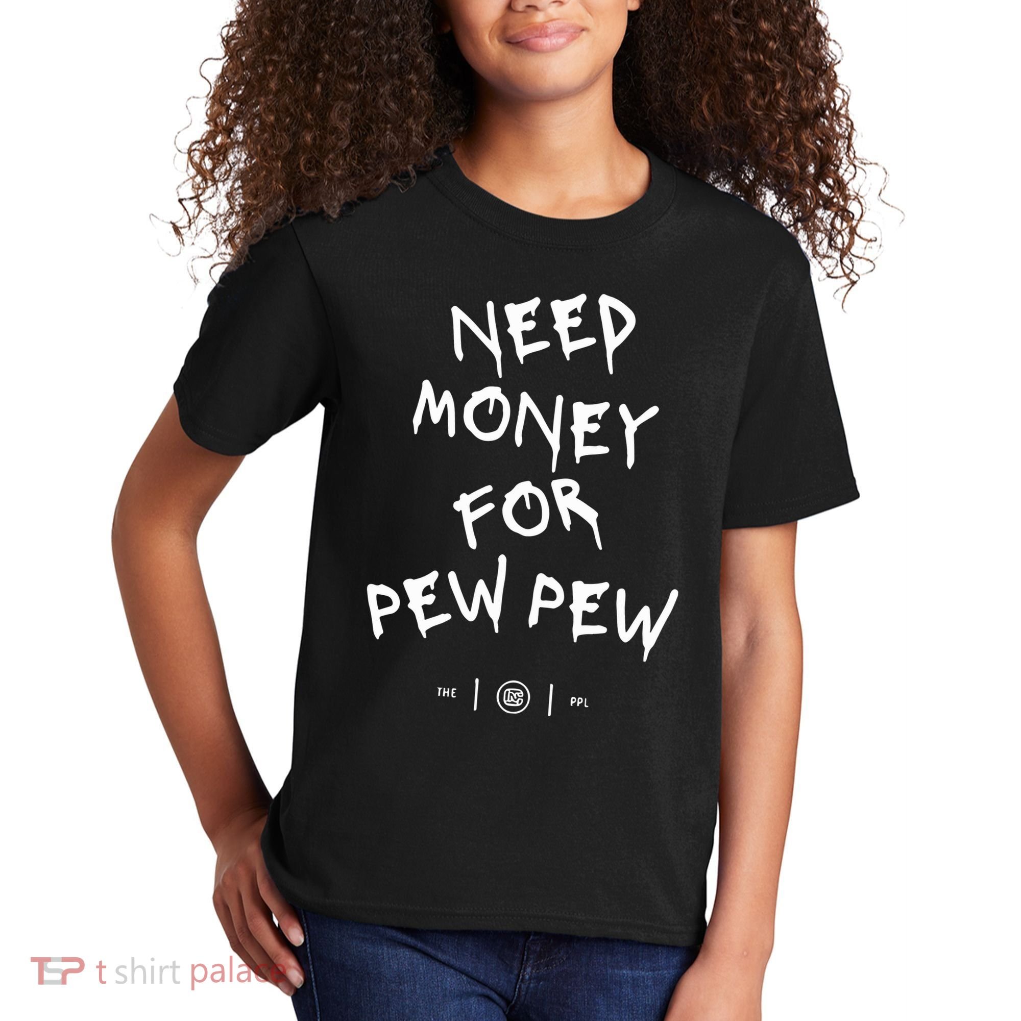 Need Money For Pew Pew Kids T-Shirt