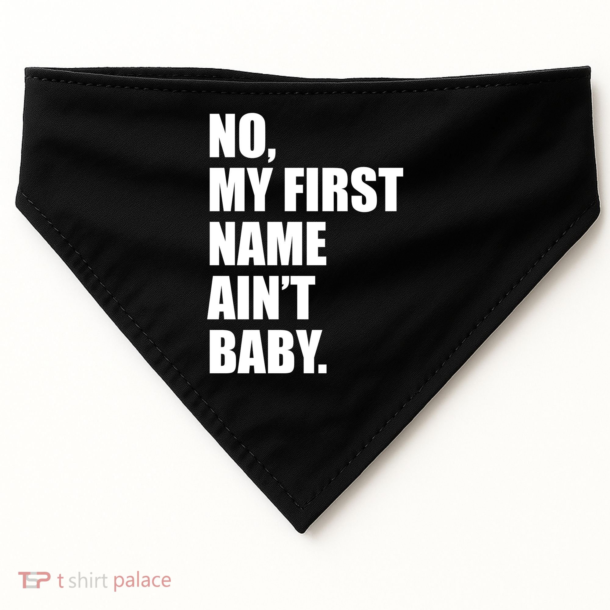 No My First Name Aint Baby Funny USA-Made Doggie Bandana
