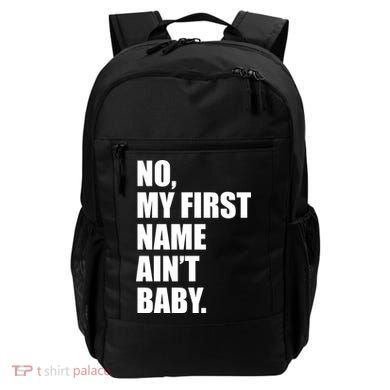 No My First Name Aint Baby Funny Backpack