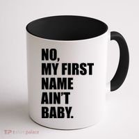 No My First Name Aint Baby Funny Coffee Mug thumb 1