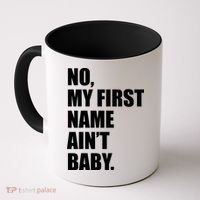 No My First Name Aint Baby Funny Coffee Mug thumb 0