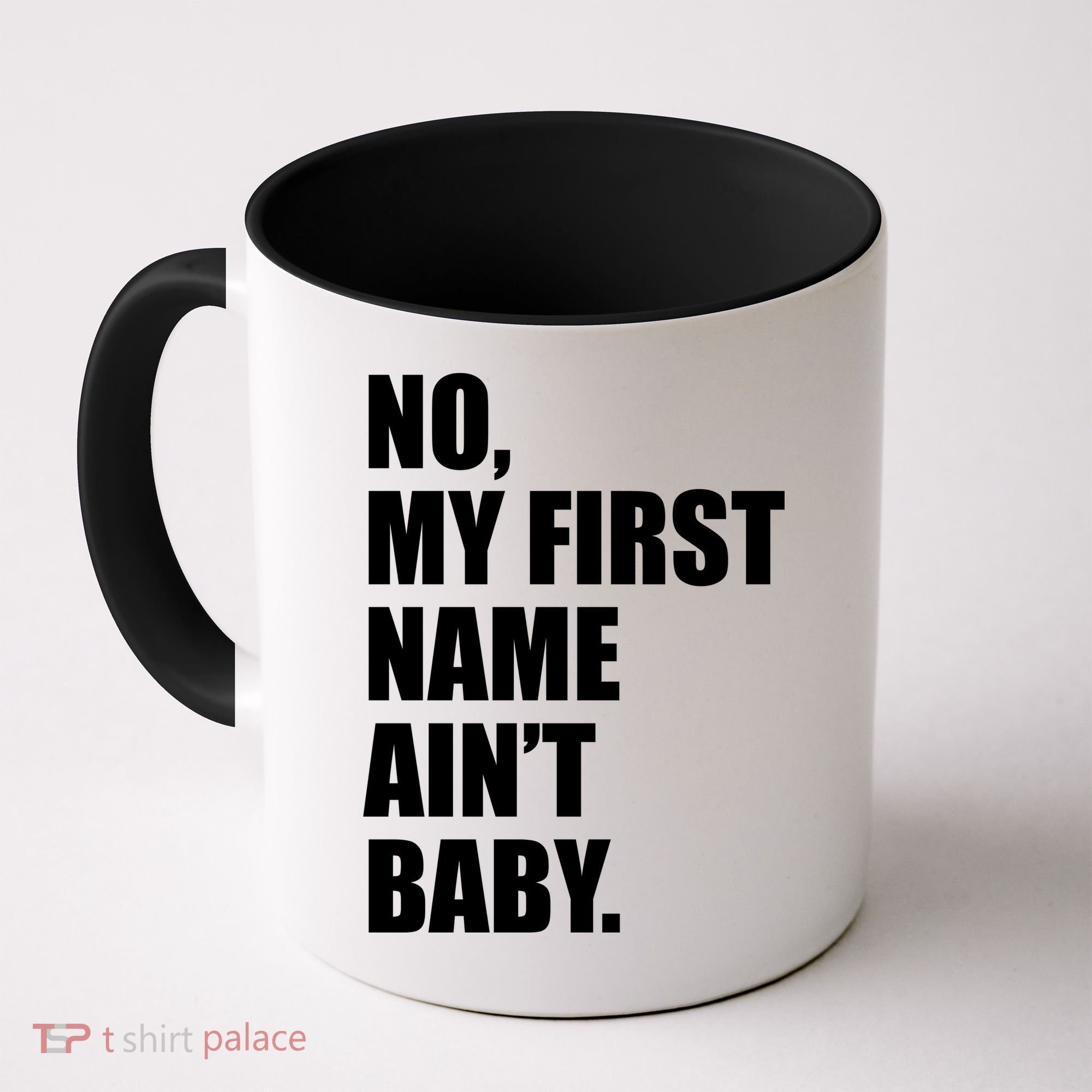 No My First Name Aint Baby Funny Coffee Mug
