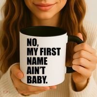 No My First Name Aint Baby Funny Coffee Mug thumb 3