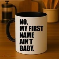 No My First Name Aint Baby Funny Coffee Mug thumb 4