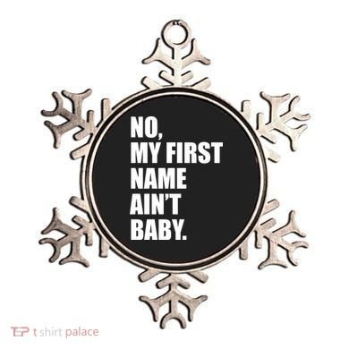 No My First Name Aint Baby Funny Ornament