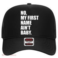 No My First Name Aint Baby Funny Hat thumb 0
