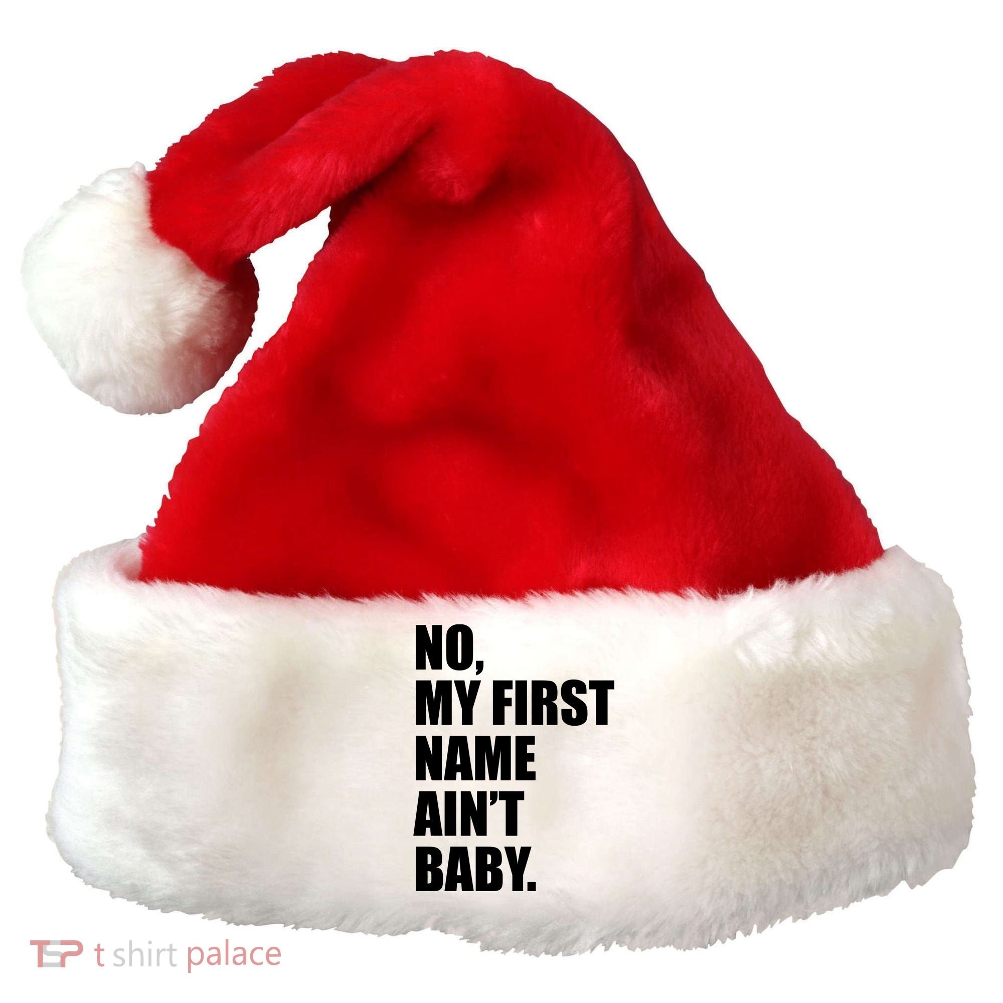 No My First Name Aint Baby Funny Santa Hat