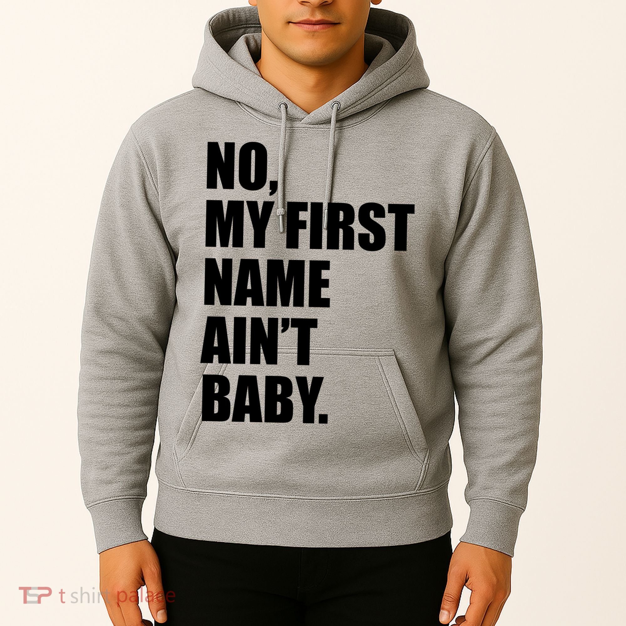 No My First Name Aint Baby Funny Hoodie