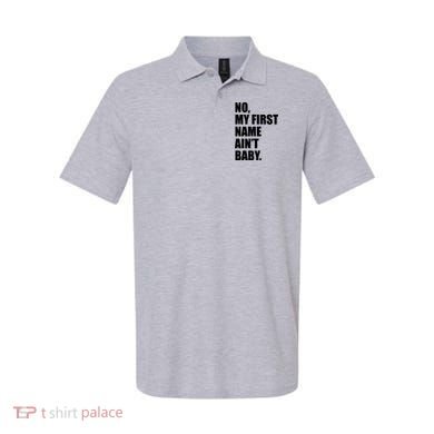 No My First Name Aint Baby Funny Polo