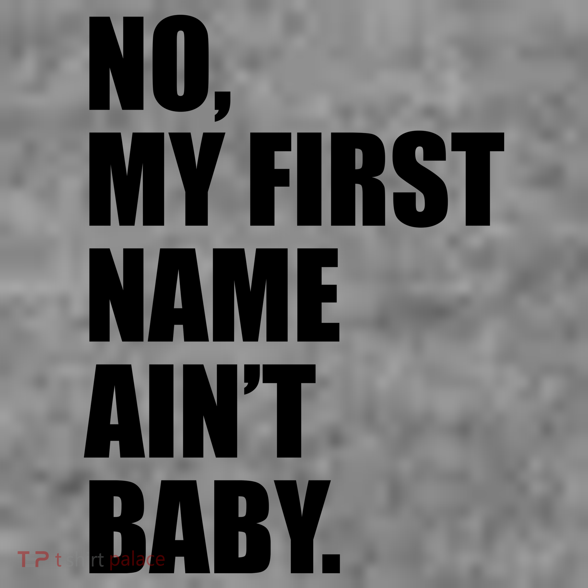 No My First Name Aint Baby Funny Polo
