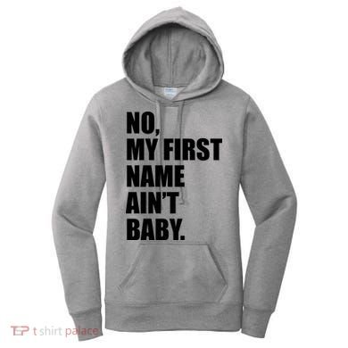 No My First Name Aint Baby Funny Women's Hoodie