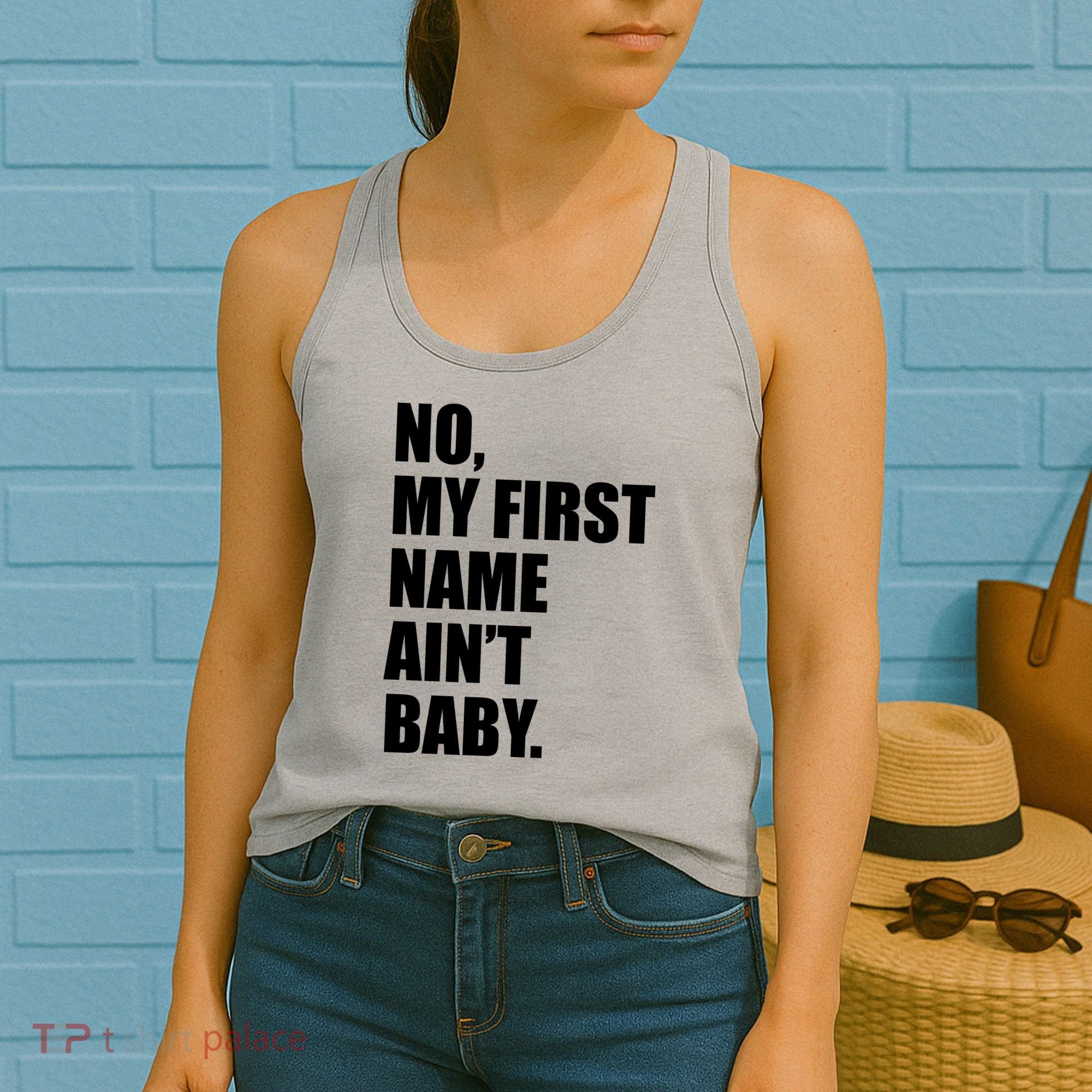 No My First Name Aint Baby Funny Women's Tank Top