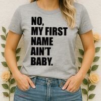 No My First Name Aint Baby Funny Women's T-Shirt thumb 2