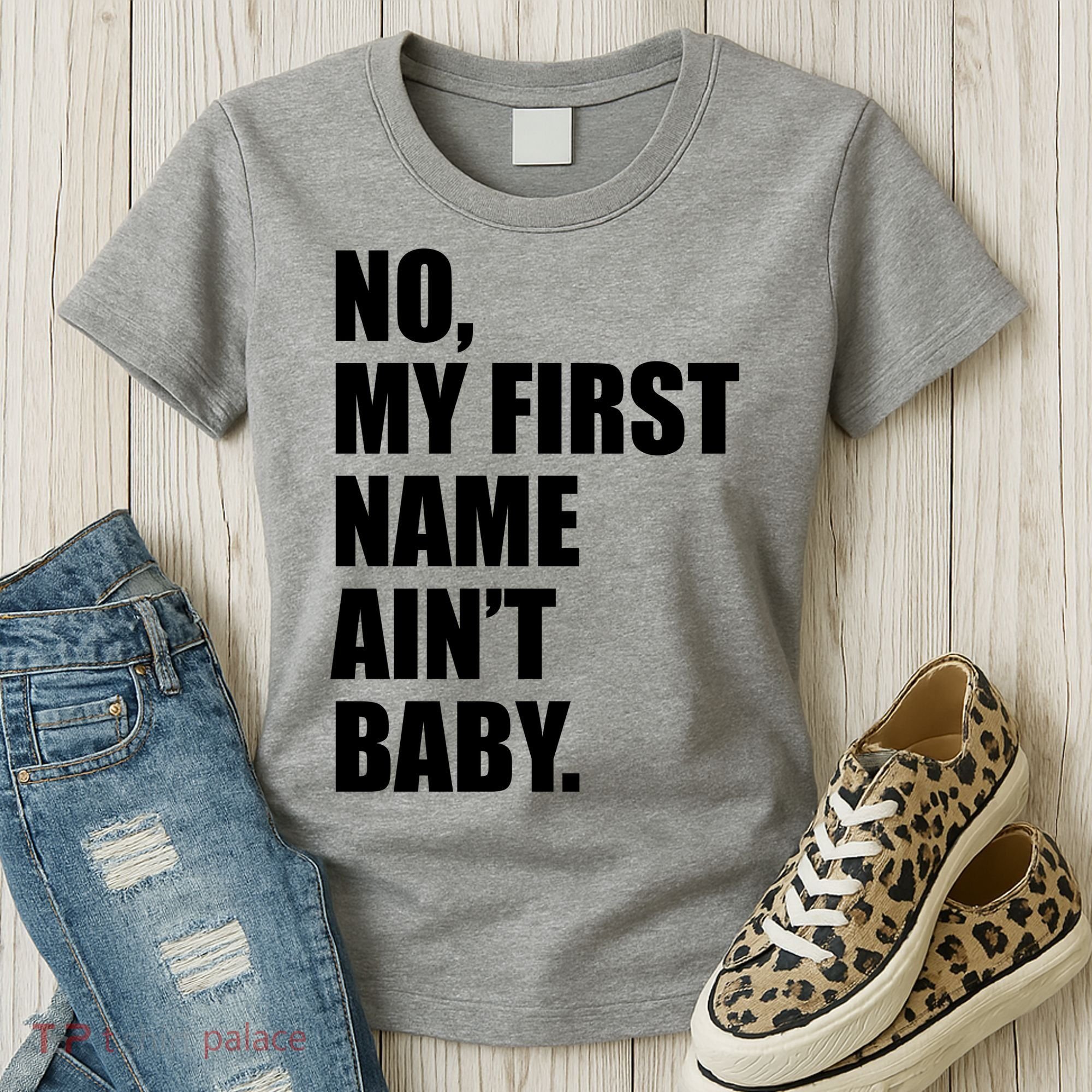 No My First Name Aint Baby Funny Women's T-Shirt