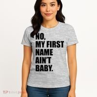 No My First Name Aint Baby Funny Women's T-Shirt thumb 4