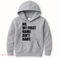 No My First Name Aint Baby Funny Kids Hoodie thumb 0