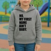 No My First Name Aint Baby Funny Kids Hoodie thumb 3