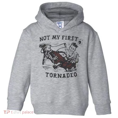 Not My First Tornado Toddler Hoodie