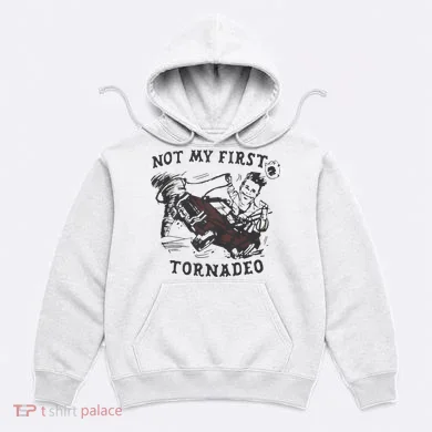 Not My First Tornado Hoodie
