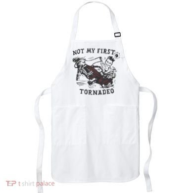 Not My First Tornado Apron