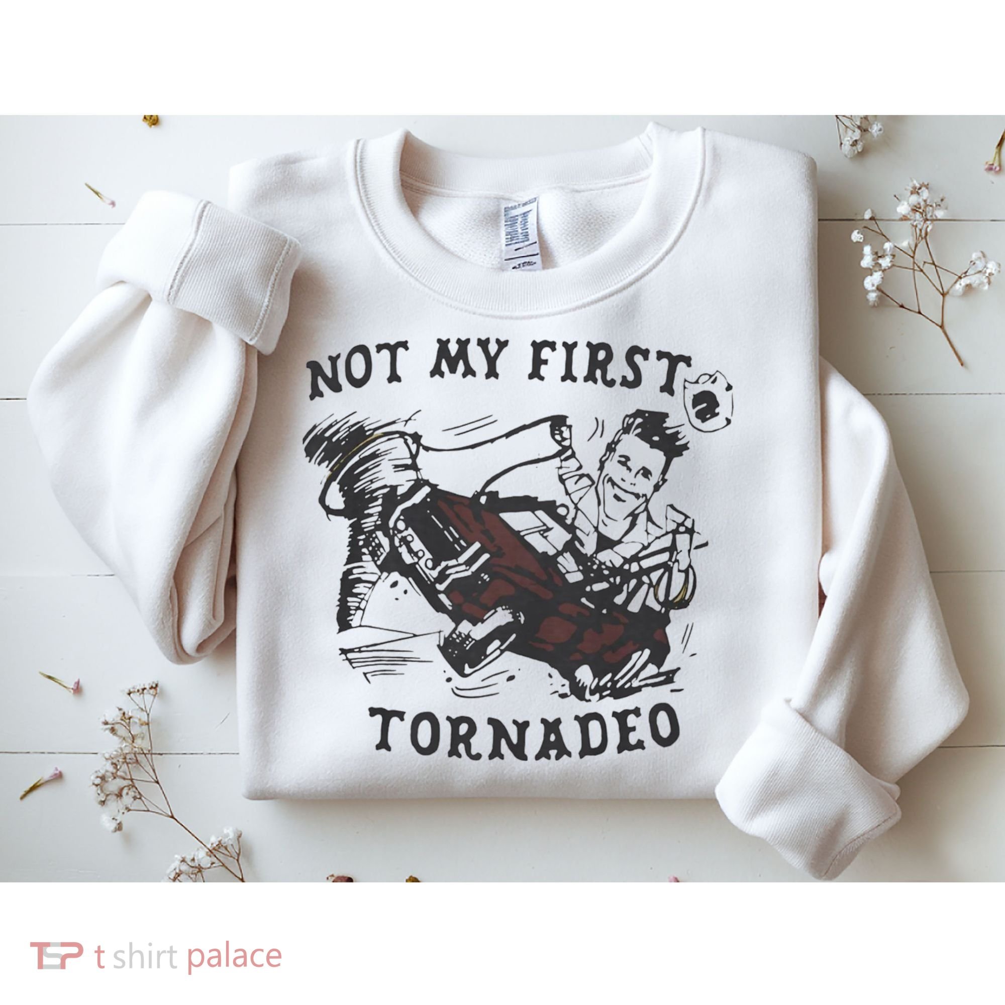 Not My First Tornado Sweatshirt