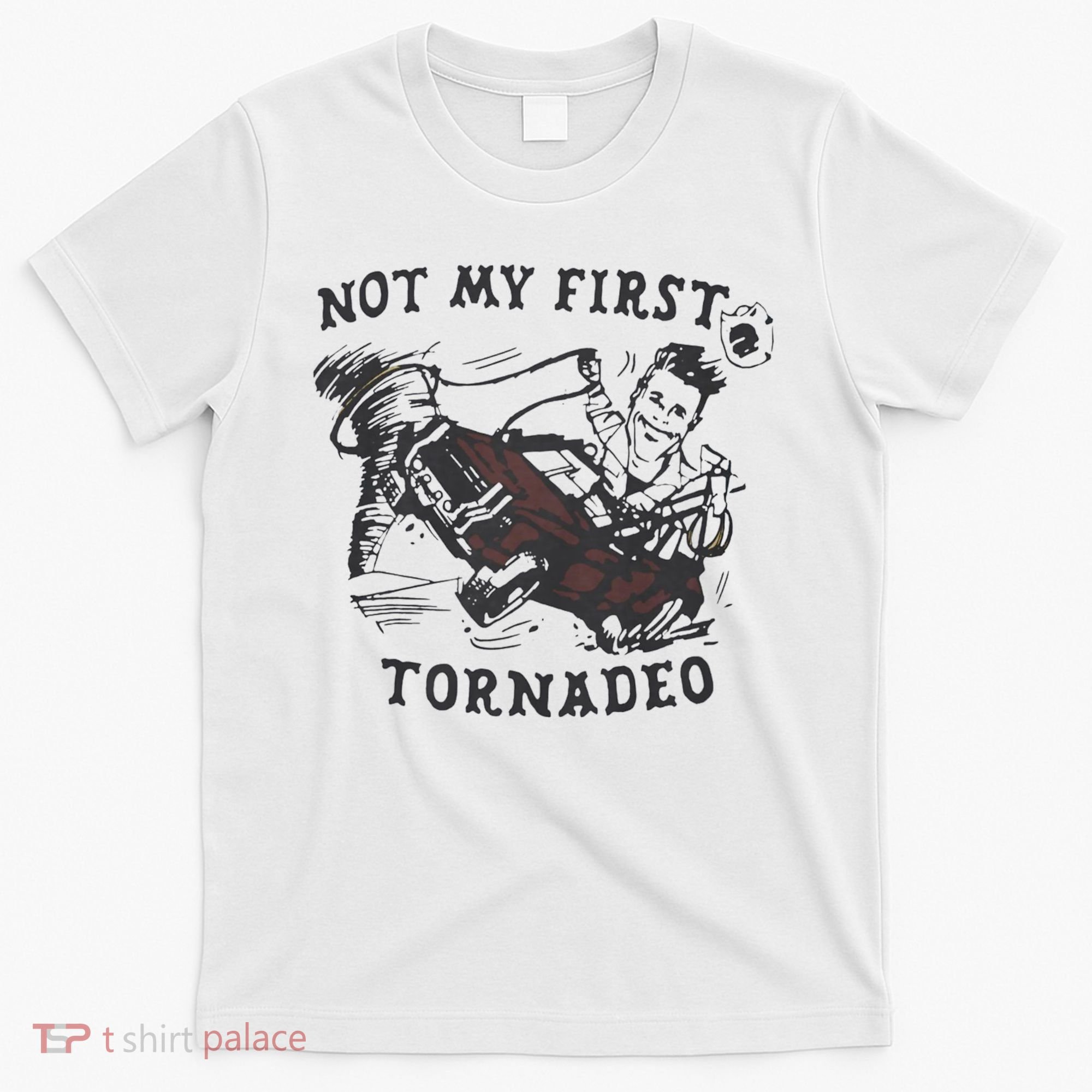 Not My First Tornado T-Shirt