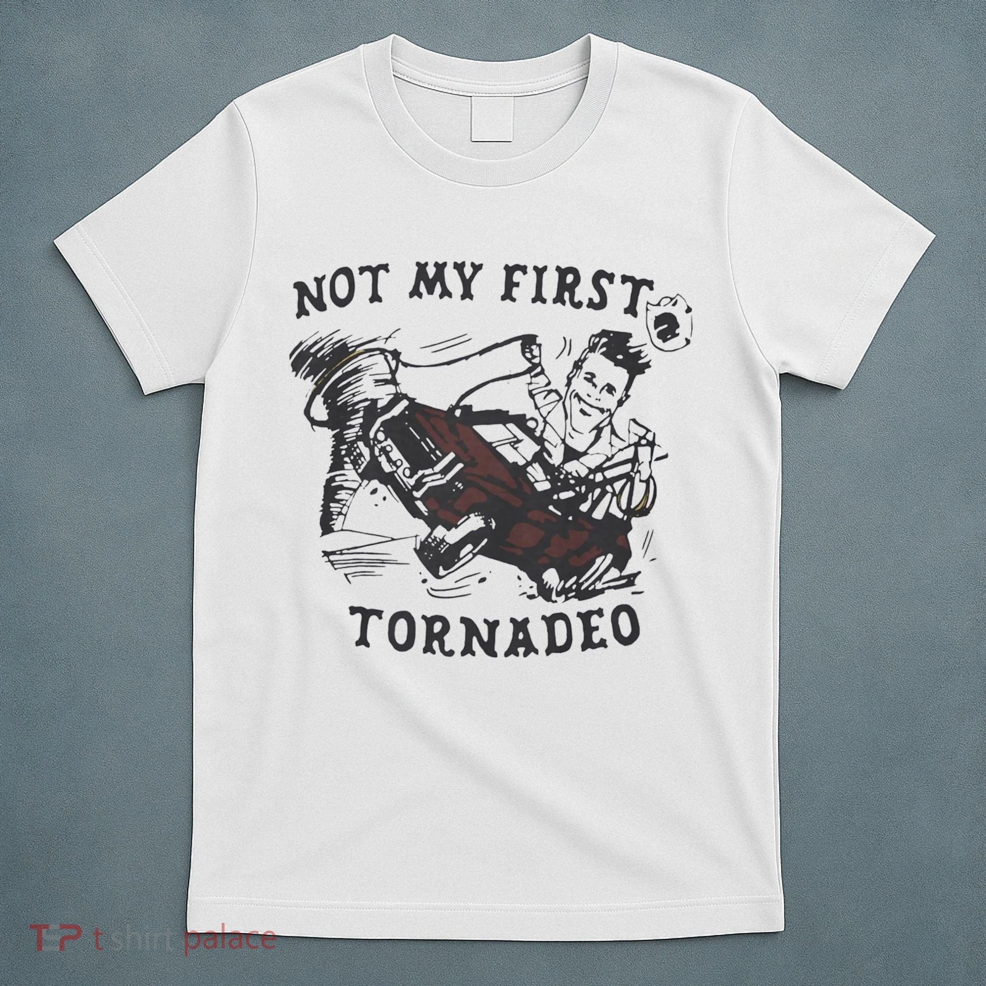 Not My First Tornado T-Shirt