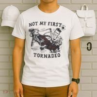 Not My First Tornado T-Shirt thumb 6