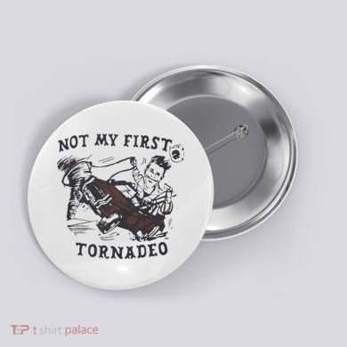 Not My First Tornado Button