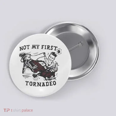 Not My First Tornado Button