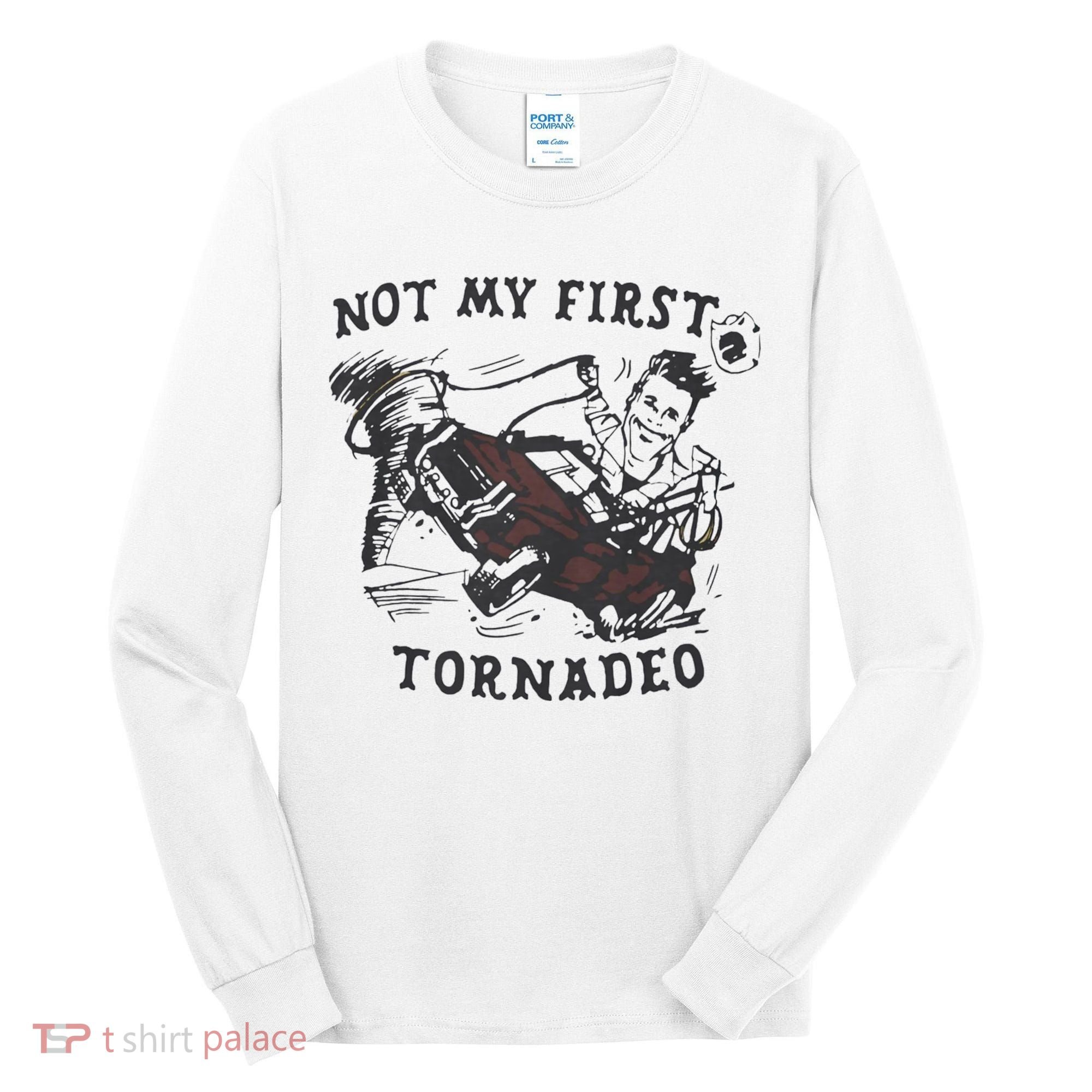 Not My First Tornado Tall Long Sleeve Shirt
