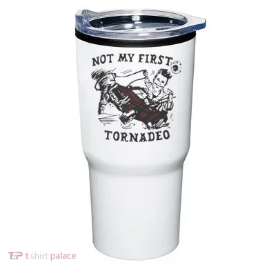 Not My First Tornado Tumbler