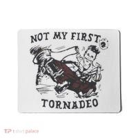 Not My First Tornado Mousepad thumb 0