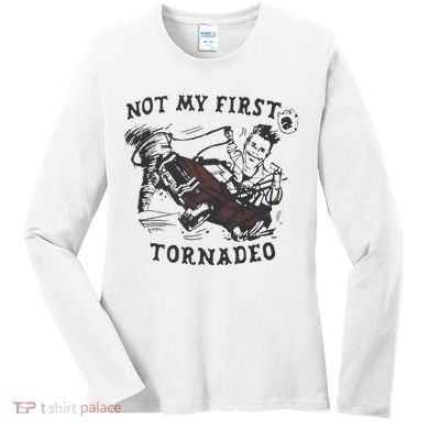 Not My First Tornado Women's Long Sleeve Shirt