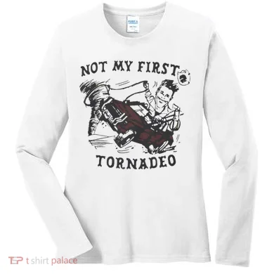 Not My First Tornado Women's Long Sleeve Shirt