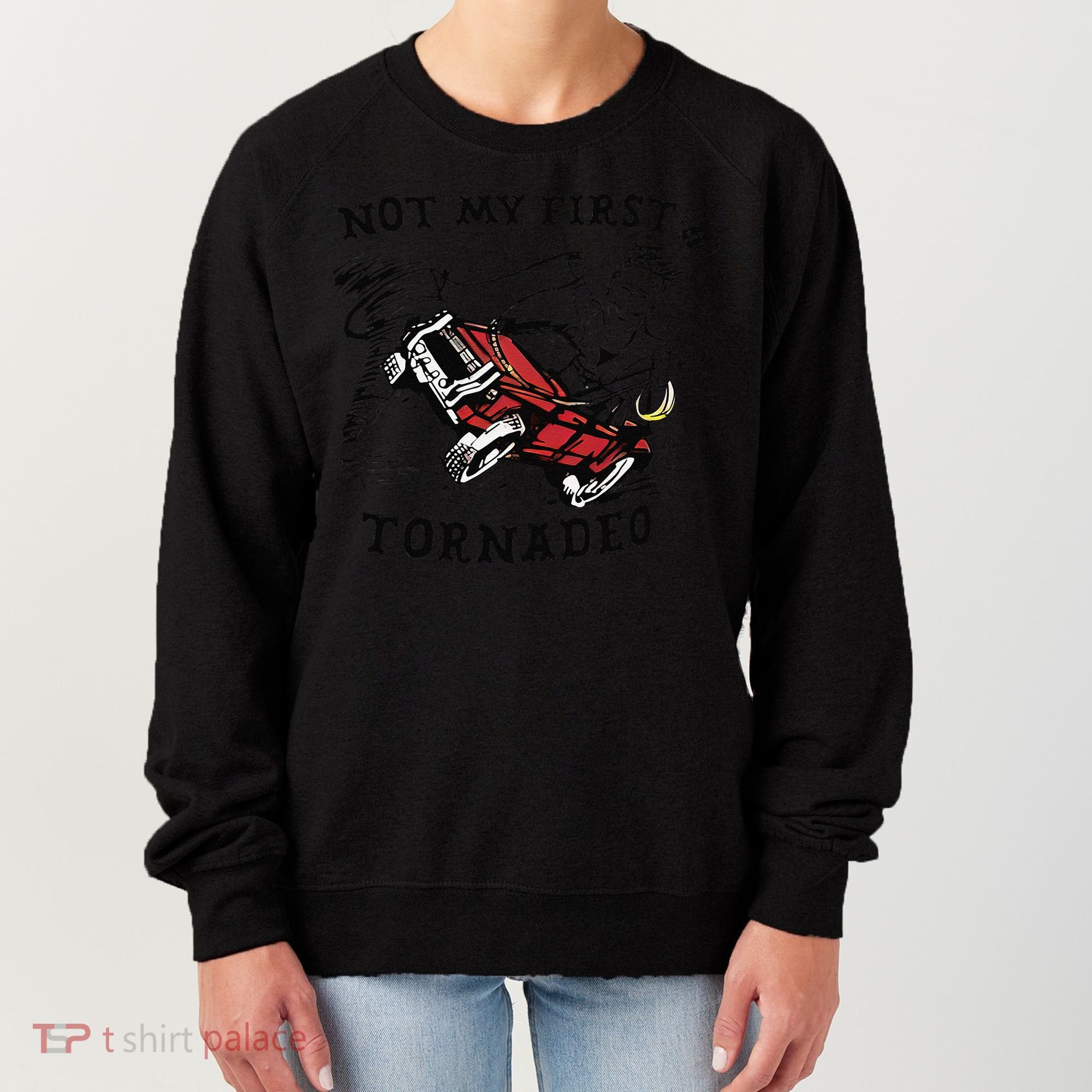 Not My First Tornado Women's Sweatshirt