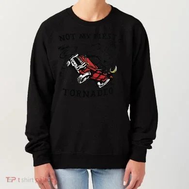 Not My First Tornado Women's Sweatshirt