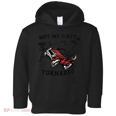 Not My First Tornado Toddler Hoodie