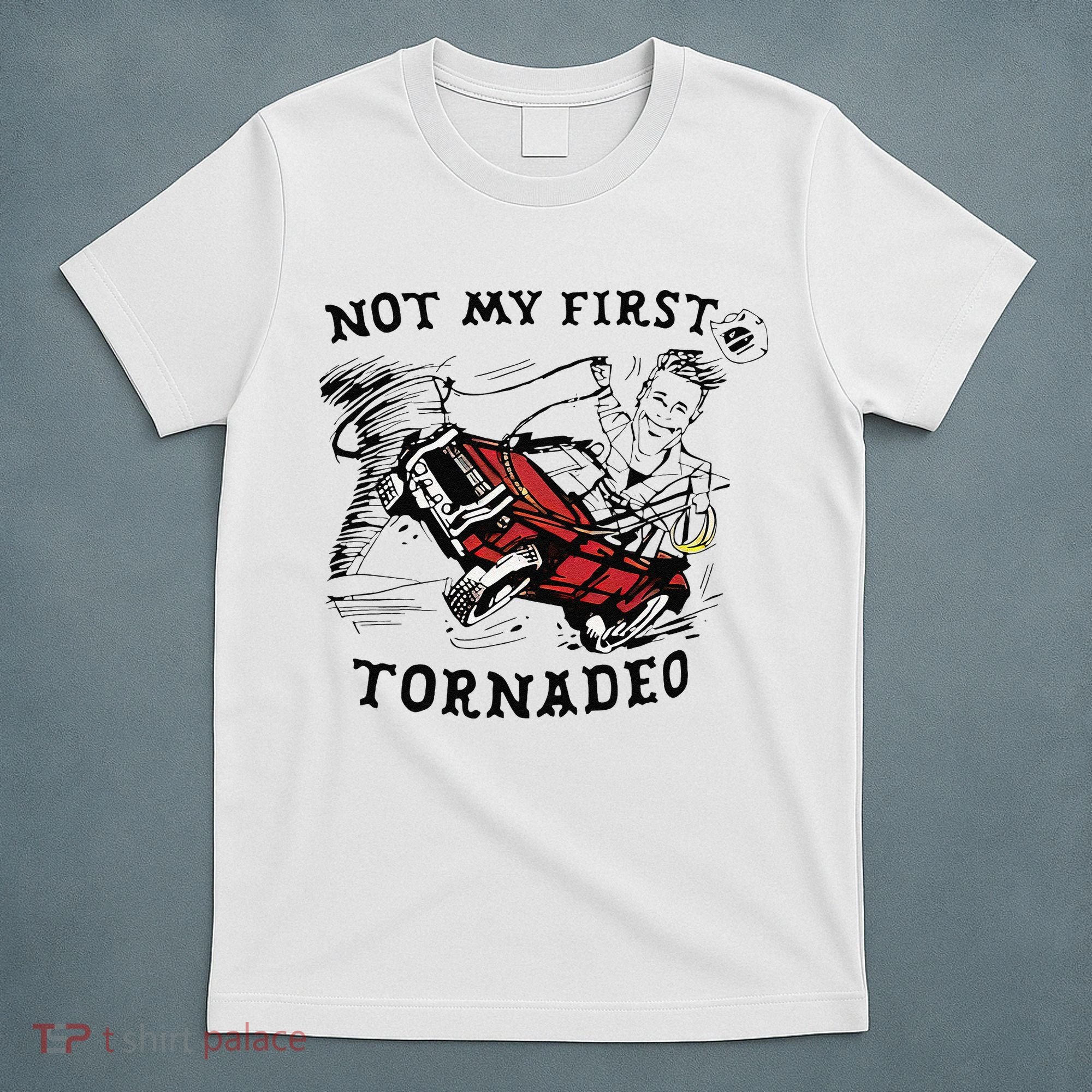 Not My First Tornado T-Shirt