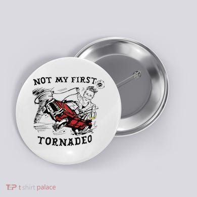 Not My First Tornado Button