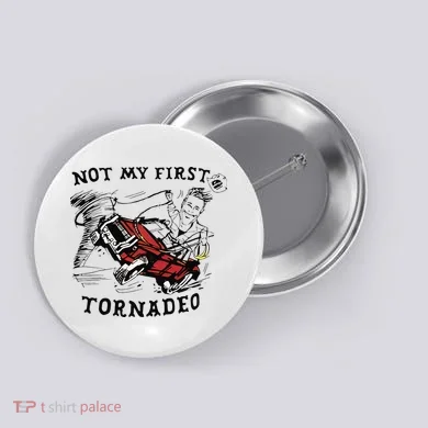 Not My First Tornado Button