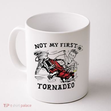 Not My First Tornado Coffee Mug