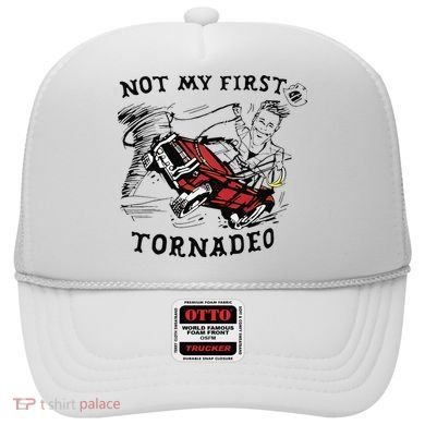 Not My First Tornado Hat