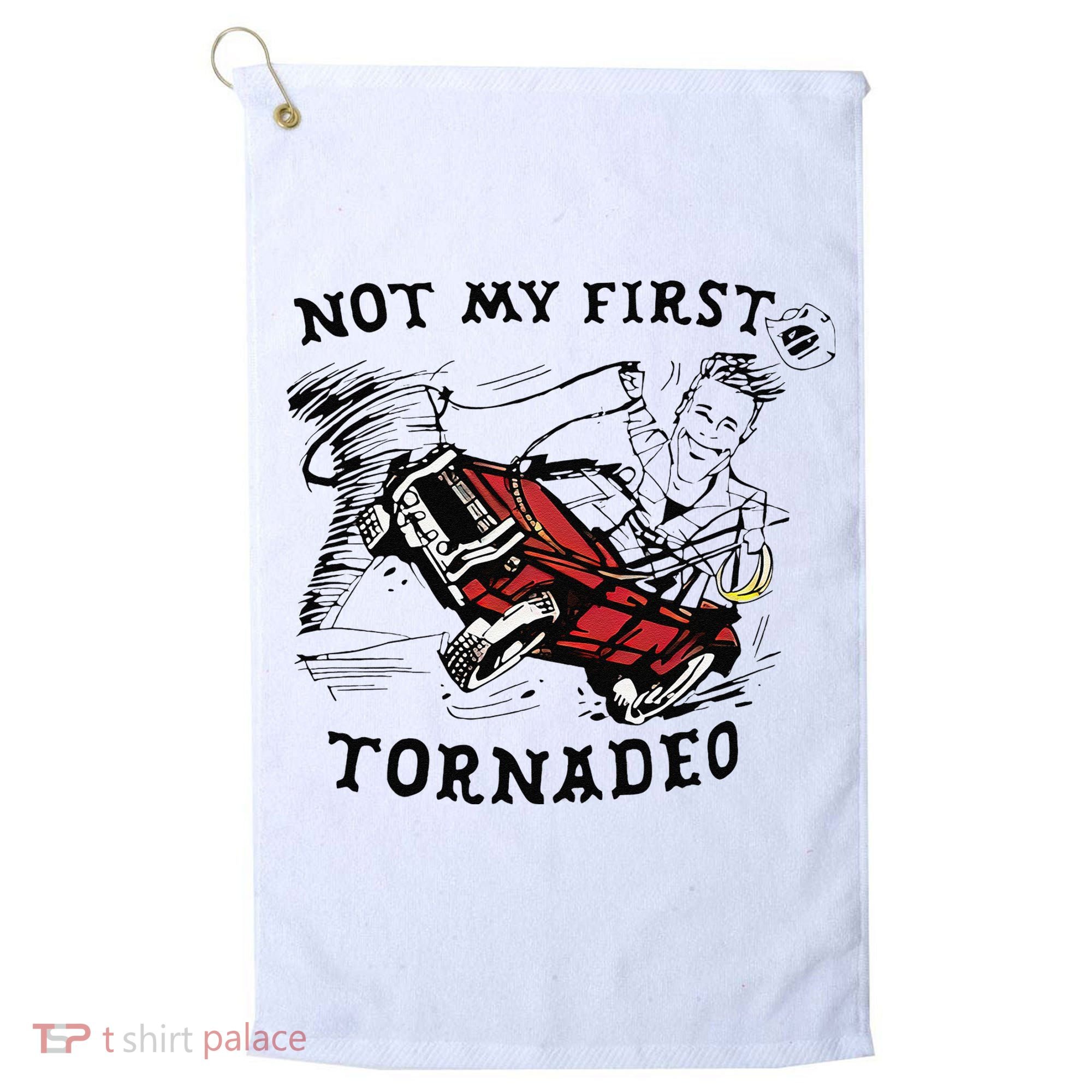 Not My First Tornado Golf Towel