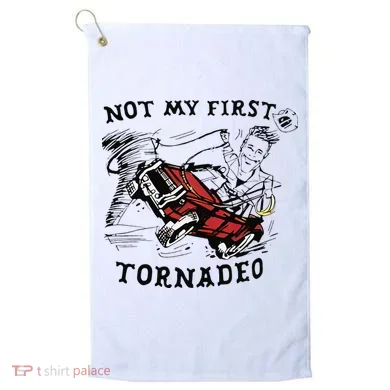 Not My First Tornado Golf Towel