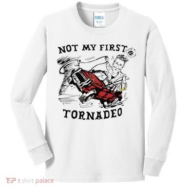 Not My First Tornado Kids Long Sleeve Shirt
