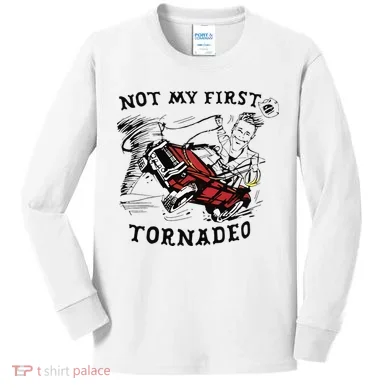 Not My First Tornado Kids Long Sleeve Shirt