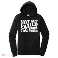 Not My Fault YAll Know Each Other Funny Quotes Women's Hoodie thumb 0