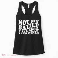Not My Fault YAll Know Each Other Funny Quotes Women's Tank Top thumb 0